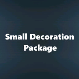 Small Decoration Package (Prefab*)