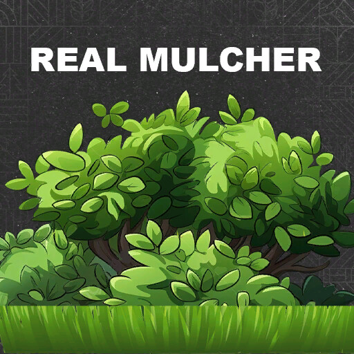 Real Mulcher